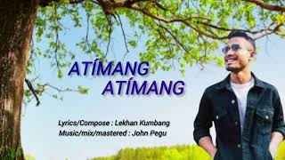 ATÍMANG ATÍMANG II LEKHAN KUMBANG II NEW MISING SONG 2024 LekhanKumbang LigangOfficialfi7xh [upl. by Tilney]