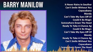 Barry Manilow 2024 MIX Greatest Hits  It Never Rains In Southern California Cant Smile Withou [upl. by Valene27]