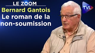 Le roman de la nonsoumission  Le Zoom  Bernard Gantois  TVL [upl. by Alena]