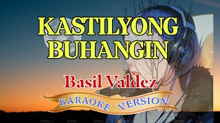 Kastilyong Buhangin  Karaoke Version  Basil Valdez [upl. by Pontias]