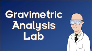 Gravimetric Analysis Lab [upl. by Hsoj]