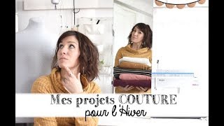 Mes projets COUTURE pour lHIVER  Patrons et Tissus [upl. by Magavern482]