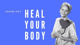 Louise Hay  Heal Your Body [upl. by Ydahs]