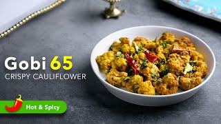 Cauliflower 65  Indian Vegetarian Snack  Easy amp Crispy Gobi Recipe [upl. by Aihtak609]