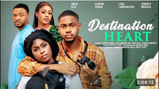 Destination Heart Nigerian Movie 2024 BY CLINTON Joshua [upl. by Ilrebma]