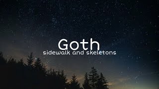 Goth  sidewalk and skeletons lyrics mmsub [upl. by Hcire]