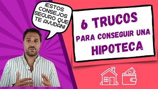 🏠 6 Trucos para Conseguir una Hipoteca [upl. by Elma]