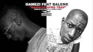 GAMEZI FEAT BALEME  MARACHI AFRO TRAP [upl. by Caralie76]