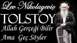 quotAllah Gerçeği Bilir Ama Geç Söylerquot TOLSTOY sesli öykü tek parça Akın ALTAN [upl. by Aela141]