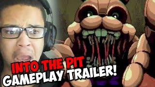 FNAF INTO THE PIT GAMEPLAY TRAILER REACTION [upl. by Yumuk]