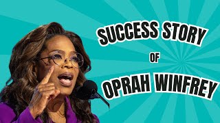 The Success Story of Oprah Winfrey [upl. by Mitzl]