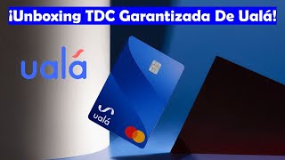 ¡UNBOXING Tarjeta De Crédito Garantizada De Ualá 🥳🥳 Así La Activas INFOLESS CONTACTLESS [upl. by Gnod894]