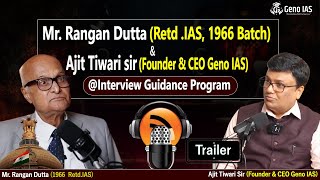 Trailer Ajit Tiwari Sir Interviews Mr Rangan Dutta IAS Retd 1966 batchAssam MeghCadre [upl. by Aracot]