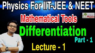 Differentiation  Physics  Mathematical Tools  IITJEE  NEET  11th  Part1 [upl. by Leohcin]