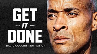 GET UP AND GET IT DONE  Powerful Motivational Speech  David Goggins [upl. by Teodor773]