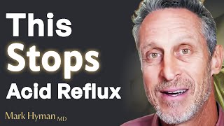 The ROOT CAUSE of Acid Reflux amp How To STOP IT  Dr Mark Hyman [upl. by Azer814]