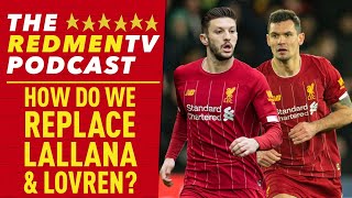 How do we Replace Lallana amp Lovren  The Redmen TV Podcast [upl. by Ahsimaj]