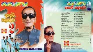 Henry Kaldera With Sunflowers 2 Full Album  සන්ෆ්ලවර් සමග හෙන්රි කල්දේරා 2 [upl. by Nenad899]