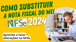 Como Substituir Nota Fiscal MEI 2024 [upl. by Eyanaj]