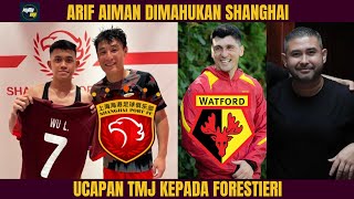 UCAPAN TUNKU ISMAIL FORESTIERI PINDAH KE WATFORD  ARIF AIMAN DIPUJUK WU LEI [upl. by Largent]