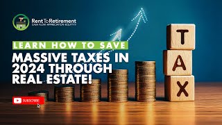 Learn How to Save Massive Taxes in 2024 Through Real Estate [upl. by Nuhs]