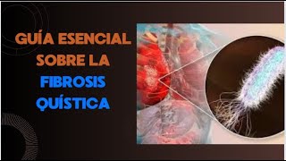 quotGuía Esencial sobre la Fibrosis Quística Lo que Necesitas Saberquot [upl. by Eitnom]