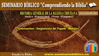 09 – El Emperador Constantino Surgimiento del Papado Herejías – Historia de la Iglesia [upl. by Janerich401]