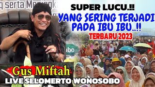 Gus Miftah Terbaru 2023 Super Lucu Live Sidorejo Selomerto Wonosobo [upl. by Derag794]