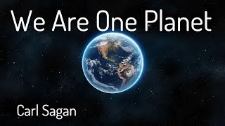 We Are One Planet  Carl Sagan [upl. by Nylra]