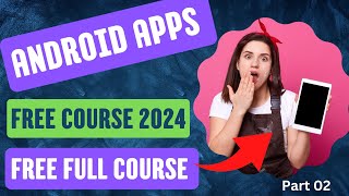 Android Apps Devopment Full Course Part 02 [upl. by Saihtam653]