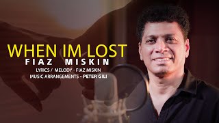 WHEN IM LOST  Fiaz Miskin [upl. by Loggins606]