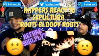 Rappers React To Sepultura quotRoots Bloody Rootsquot [upl. by Elvera]