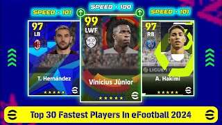 Top 30 Fastest Players In eFootball 2024 Mobile  Fastest Players In eFootball 2024 [upl. by Lleneg]