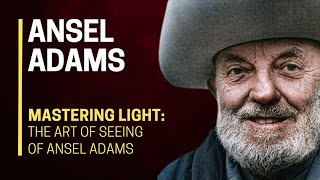 💥📸 MASTERING LIGHT 🌞 The ART of SEEING of Ansel Adams 🧐⚡ [upl. by Hastie544]