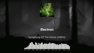 Electron  Symphony Of The Fairies 448Hz [upl. by Nicks]