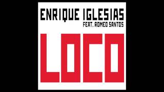 Enrique Iglesias Loco feat Romeo Santos Audio [upl. by Aeel]