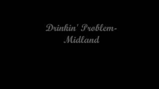 Midland  Drinkin Problem lyrics [upl. by Otaner]