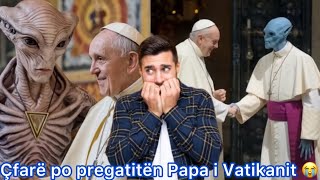 Trishtuese Alienet po zbresin ne Vatikan Papa po kercenon ashper boten vdekje ne sy DETAJE [upl. by Yemirej302]