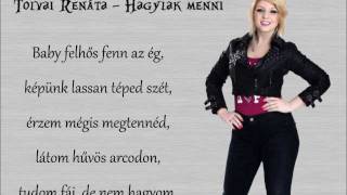 Tolvai Renáta  Hagylak menni lyrics [upl. by Acimehs111]