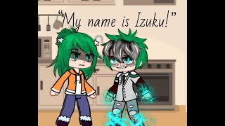 “My name is Izuku”  Original  angry Deku  mean Inko [upl. by Shewchuk]