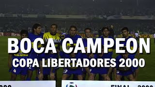 BOCA CAMPEÓN de la COPA LIBERTADORES 2000  La Primera Copa de Carlos Bianchi en Boca 🏆 [upl. by Elwin]