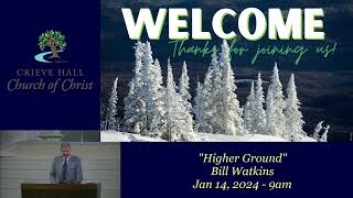 quotHigher Groundquot  Bill Watkins  Jan 14 2024  9am [upl. by Oijile]