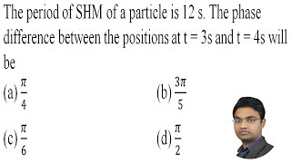 The period of SHM of a particle is 12 s The phase difference between the positions at t  3s a [upl. by Francesca22]