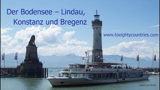 Der Bodensee – Lindau Konstanz und Bregenz DE [upl. by Callean]