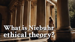 What is Niebuhr ethical theory  Philosophy [upl. by Evatsug]