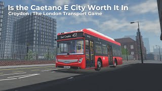 Is the Caetano E City worth it in Croydon  The London Transport Game [upl. by Anneirb]