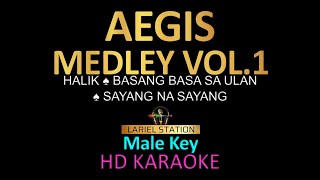 AEGIS Medley Karaoke vol1 Male Higher Key Halik  basang basa sa ulan  Sayang na sayang [upl. by Ididn967]