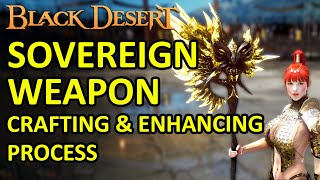 SOVEREIGN WEAPON CRAFTING amp ENHANCING PROCESS on FIRST DAY UPDATE Black Desert Online BDO [upl. by Pomona]