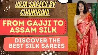 From Gajji to Assam Silk Discover the Best Silk Sarees  Epi63  URJA SAREES by Chandrani [upl. by Nguyen530]