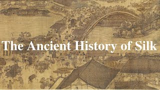 The History of Silk  Documentary  Ancient China [upl. by Saalocin409]